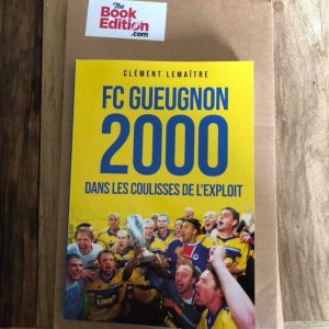 Livre - FC Gueugnon 2000 : Dans les coulisses de l'exploit