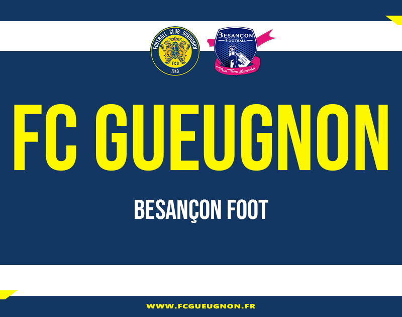[N3 J25] FC Gueugnon – Besançon Foot : Avant-Match
